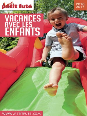 cover image of VACANCES AVEC LES ENFANTS 2016/2017 Petit Futé